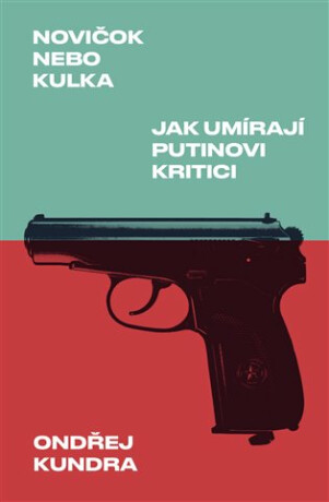 Novičok nebo kulka: Jak umírají Putinovi kritici