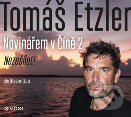 Novinářem v Číně 2 (Nezešílet!)
