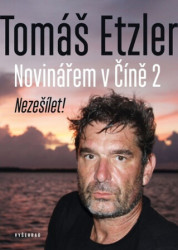 Novinářem v Číně 2 (Nezešílet!)