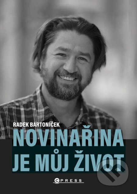 Novinařina je můj život