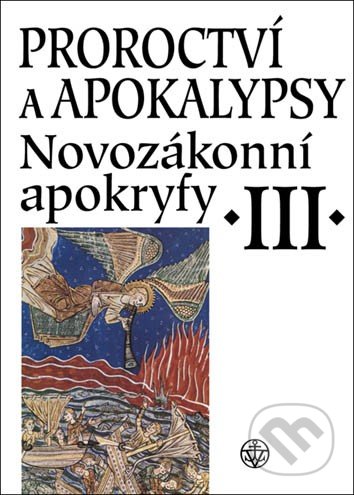 Novozákonní apokryfy III.: Proroctví a Apokalypsy