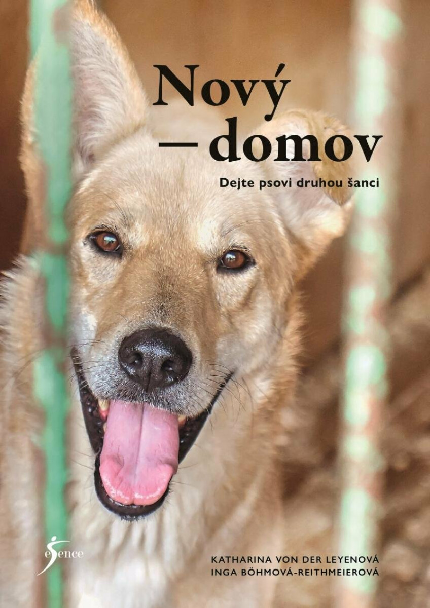 Nový domov: Dejte psovi druhou šanci - Katharina von der Leyen, Böhm-Reithmeier Inga