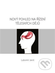 Nový pohled na řízení tělesných dějů