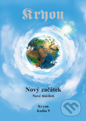 Nový začátek (Nové tisíciletí - Kryon 9)