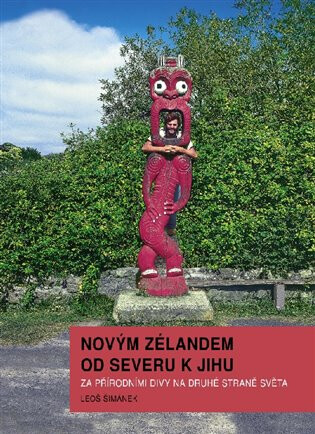 Novým Zélandem od severu k jihu - Za přírodními divy na druhé straně světa
