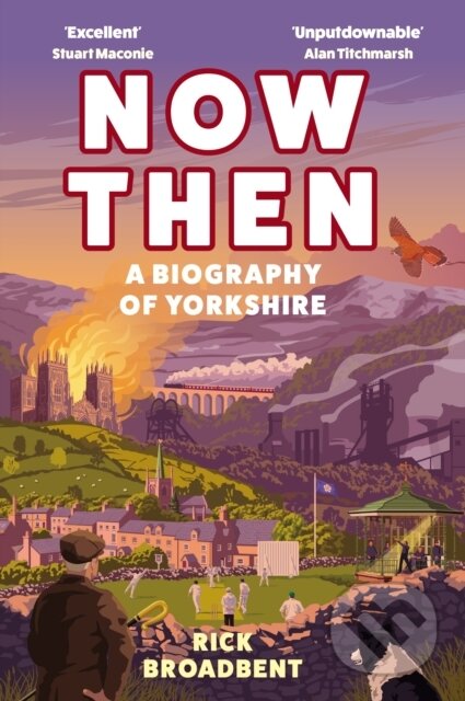 Now Then (A Biography of Yorkshire)