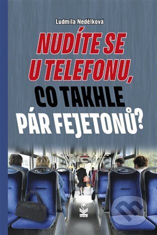 Nudíte se u telefonu, co takhle pár fejetonů?