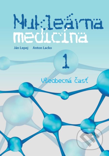 Nukleárna medicína I. (Všeobecná časť)