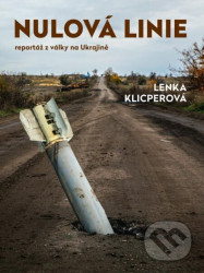 Nulová linie (Reportáž z Ukrajiny)