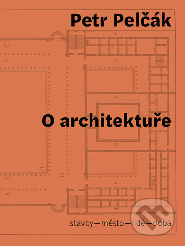 O architektuře (stavby – město – lidé – doba)