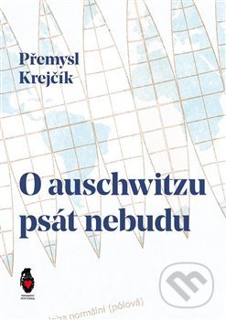 O auschwitzu psát nebudu