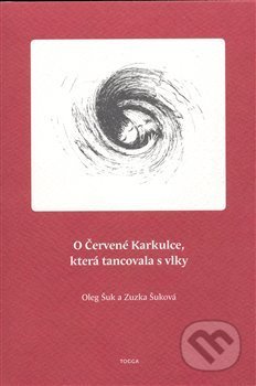 O Červené Karkulce, která tancovala s vlky