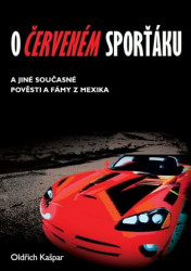 O červeném sporťáku (A jiné současné pověsti a fámy z Mexika) - kniha z kategorie Společenská beletrie