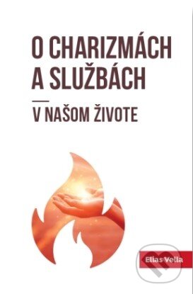 O charizmách a službách v našom živote