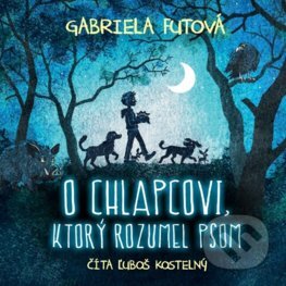 O chlapcovi, ktorý rozumel psom