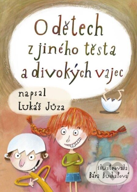 O dětech z jiného těsta a divokých vajec