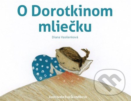 O Dorotkinom mliečku