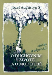 O duchovním životě a o modlitbě (Otázky a odpovědi) - kniha z kategorie Duchovní život