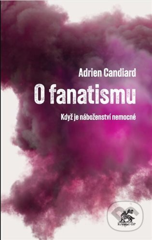 O fanatismu (Když je náboženství nemocné)