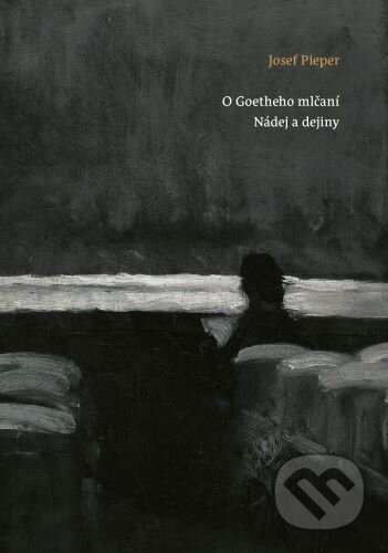 O Goetheho mlčaní. Nádej a dejiny
