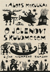 O jelenovi s kulometem a jiné trampské zkazky (pro trampy, zlatokopy, stopaře, cestovatele a milovníky táboráků) - kniha z kategorie Pohádky