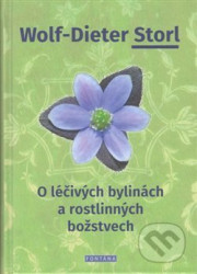 O léčivých bylinách a rostlinných božstvech - Wolf-Dieter Storl