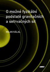 O možné fyzikální podstatě gravitačních a setrvačných sil - kniha z kategorie Fyzika