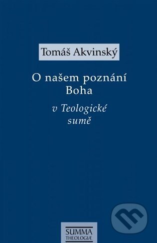 O našem poznání Boha v Teologické sumě