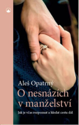 O nesnázích v manželství (Jak je včas rozpoznat a hledat cestu dál) - kniha z kategorie Křesťanství