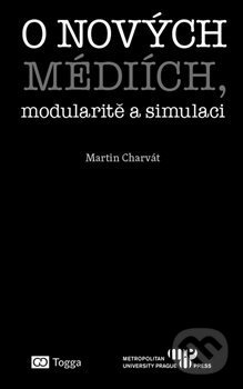 O nových médiích, modularitě a simulaci