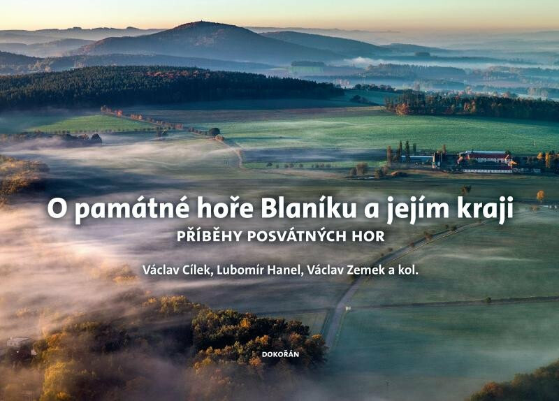 O památné hoře Blaníku a jejím kraji - Václav Cílek, Lubomír Hanel, Zemek Václav a kol.