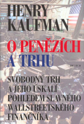 O penězích a trhu (Svobodný trh a jeho úskalí pohledem slavného wallstreetského finančníka) - kniha z kategorie Finanční management