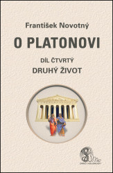 O Platonovi (Díl čtvrtý - Druhý život)
