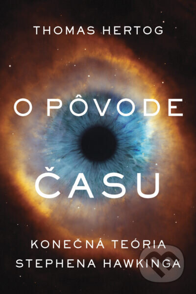 O pôvode času (Konečná teória Stephena Hawkinga)