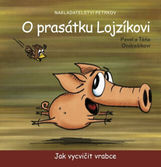 O prasátku Lojzíkovi - Jak vycvičit vrabce (10x10cm)