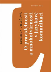O pravidelnosti a mnohotvárnosti v jazykové komunikaci - kniha z kategorie Literární věda