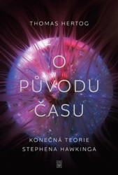 O původu času (Konečná teorie Stephena Hawkinga)