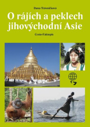 O rájích a peklech Jihovýchodní Asie (Cesto-Faktopis) - kniha z kategorie Cestopisy z Asie