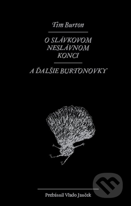 O Slávkovom neslávnom konci a ďalšie burtonovky