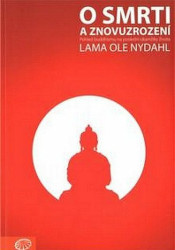 O smrti a znovuzrození (Pohled buddhismu na poslední okamžiky života) - kniha z kategorie Buddhismus