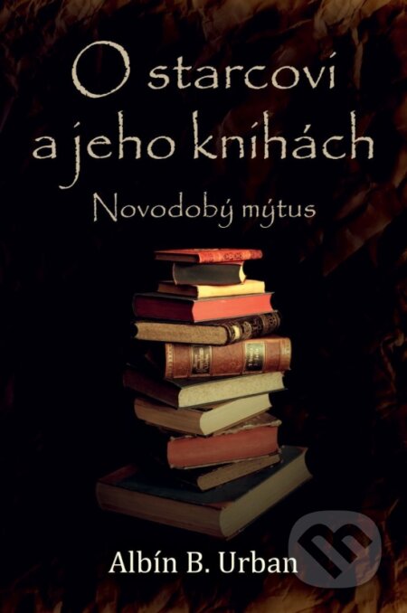 O starcovi a jeho knihách (Novodobý mýtus)