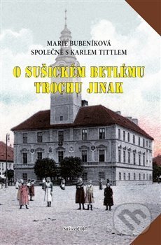 O sušickém betlému trochu jinak