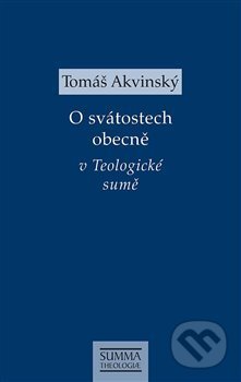 O svátostech obecně v Teologické sumě
