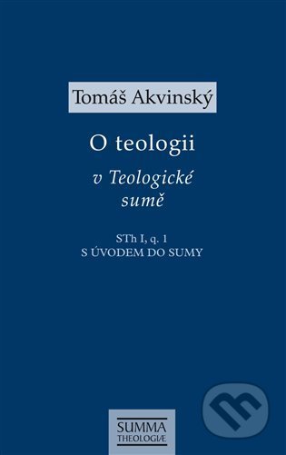 O teologii v Teologické sumě (S úvodem do Sumy)