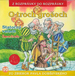 O troch grošoch, Statočný valach, Ďuro-truľo