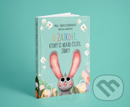 O zajkovi, ktorý si nerád čistil zúbky