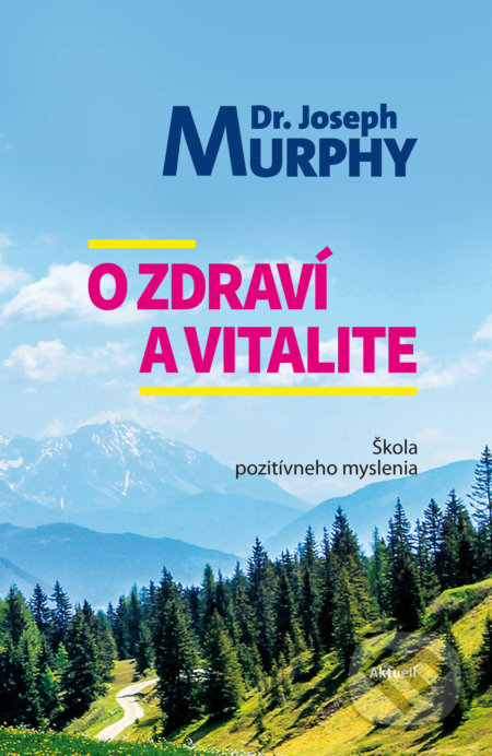 O zdraví a vitalite (Škola pozitívneho myslenia)