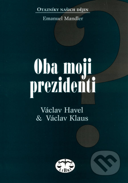 Oba moji prezidenti (Václav Havel a Václav Klaus)