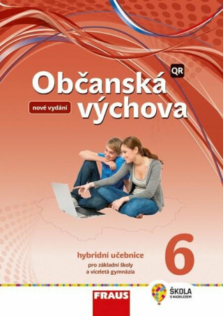Občanská výchova 6 pro ZŠ a víceletá gymnázia - Hybridní učebnice (nová generace)