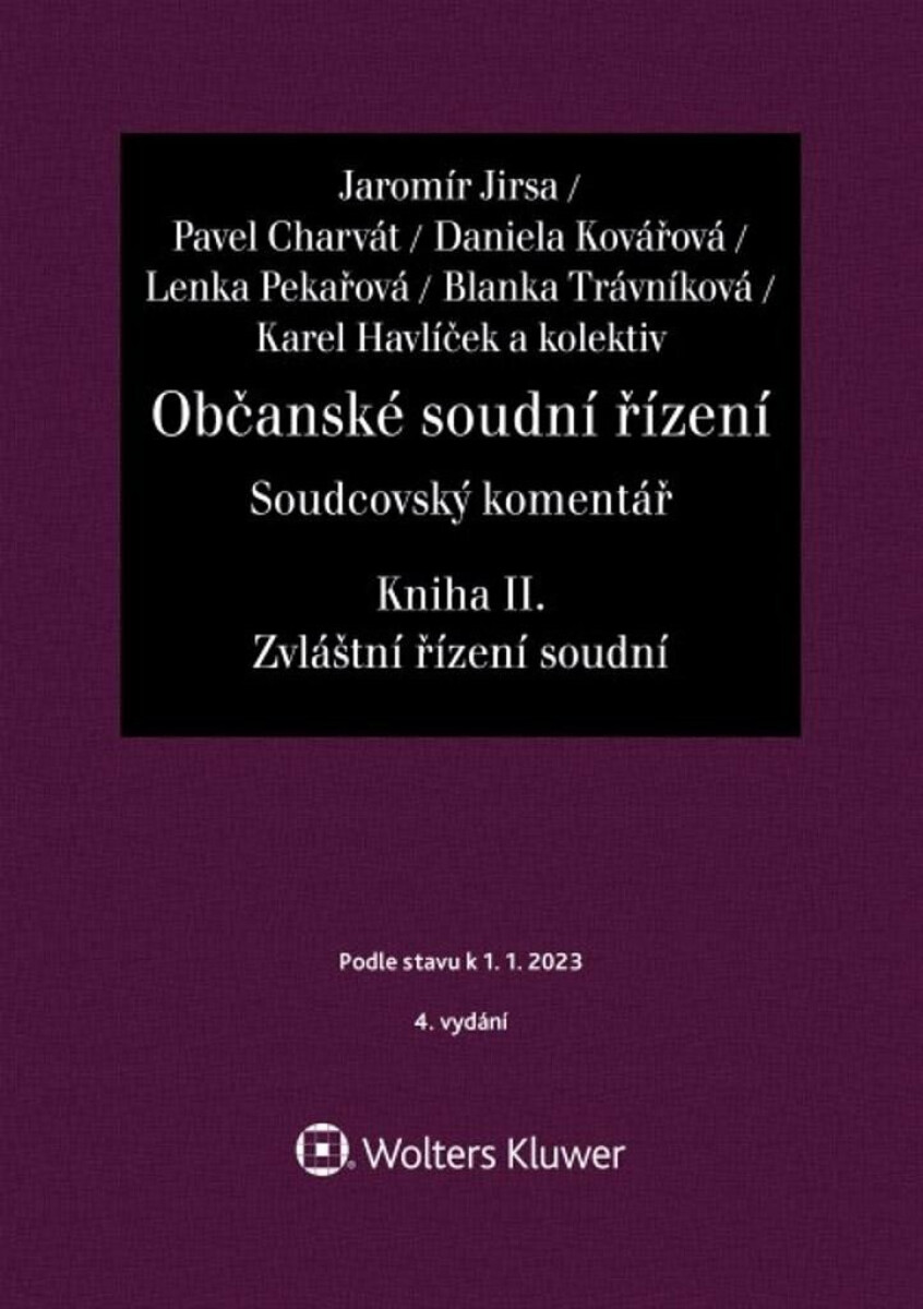 Občanské soudní řízení Soudcovský komentář Kniha II. - Daniela Kovářová, Karel Havlíček, Jaromír Jirsa, Blanka Trávníková, Lenka Pekařová, Pavel Charv